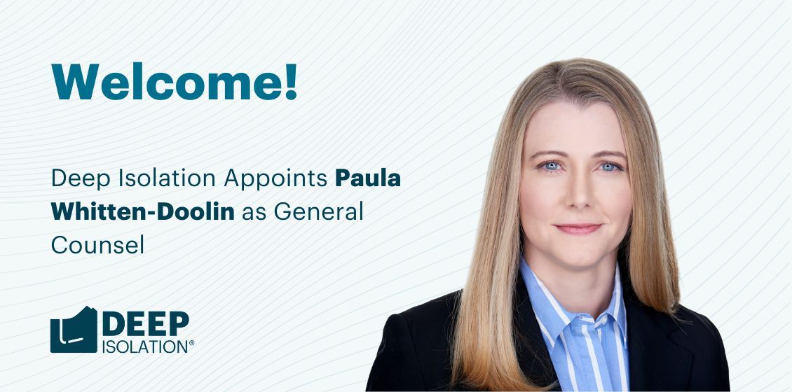 Paula Whitten-Doolin appointed as the Company's General Counsel for Deep Isolation